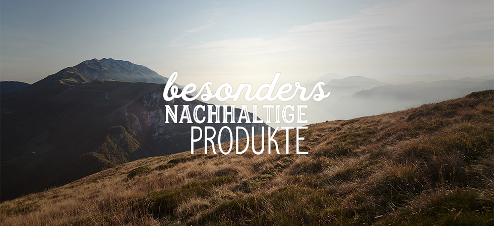 besonders nachhaltige Produkte